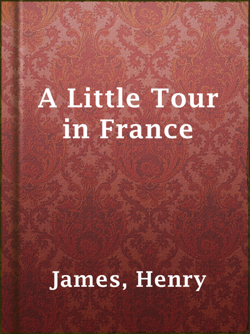 Title details for A Little Tour in France by Henry James - Available